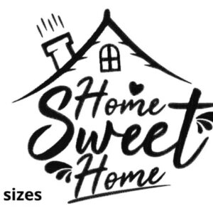 Home Sweet Home Embroidery Design, 11 sizes, Home Sign Embroidery, Machine Embroidery Design,Home Sweet Home Design