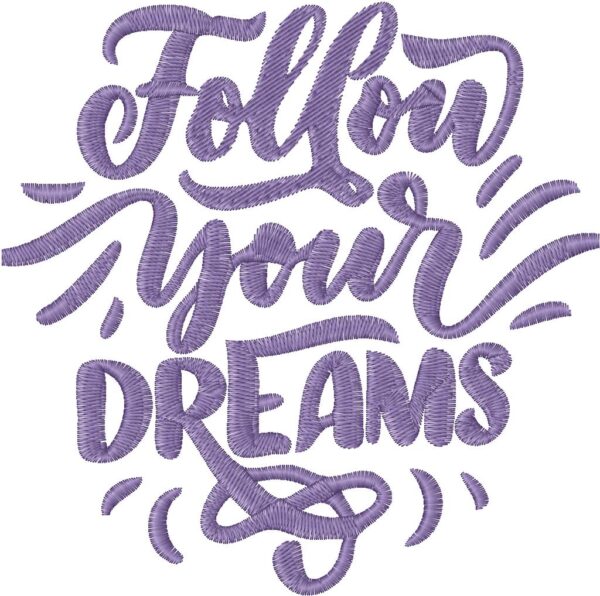 Follow Your Dreams Embroidery Design, 7 sizes, Machine Embroidery Design, Follow Your Dreams shapes Design, Instant