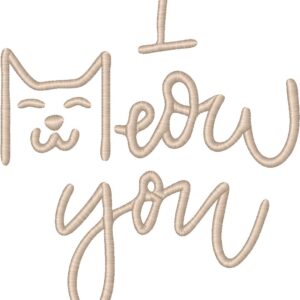 I Meow You Embroidery Design, 7 sizes, Machine Embroidery Design, I Meow You shapes Design, Instant